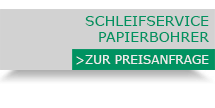 Anfrage Schleifservice Papierbohrer